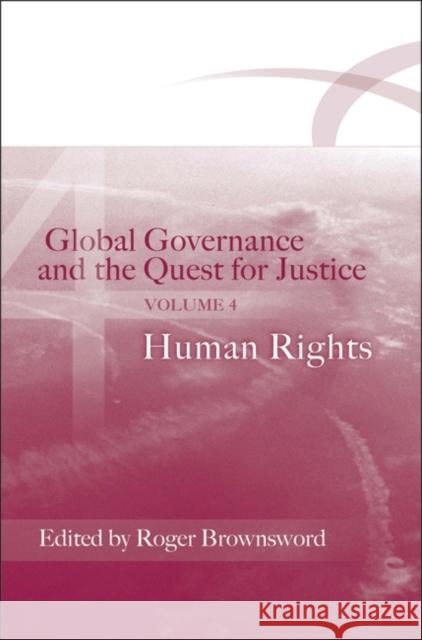 Global Governance and the Quest for Justice: Volume IV: Human Rights Brownsword, Roger 9781841134093 Hart Publishing