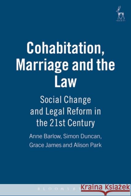 Cohabitation, Marriage and the Law: Social Change and Legal Reform in the 21st Century Duncan, Simon 9781841134338 Hart Publishing