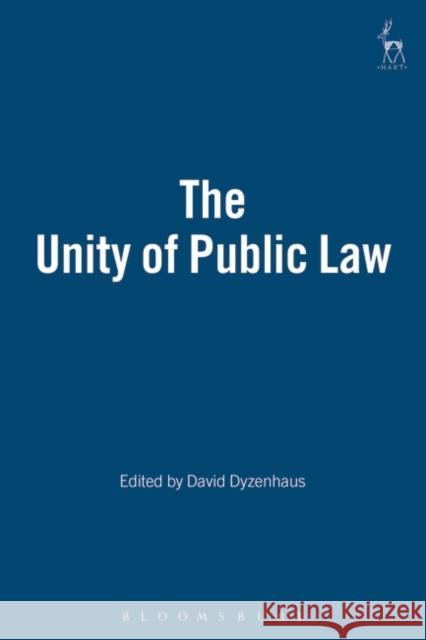The Unity of Public Law David Dyzenhaus 9781841134345 Hart Publishing