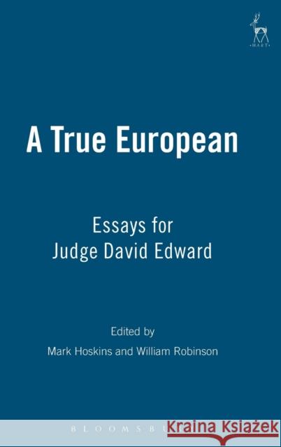 True European: Essays for Judge David Edward Hoskins, Mark 9781841134475 Hart Publishing