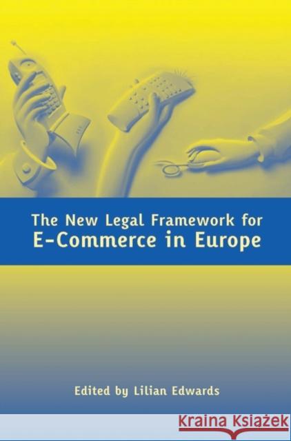 New Legal Framework for E-Commerce in Europe Edwards, Lilian 9781841134512 HART PUBLISHING