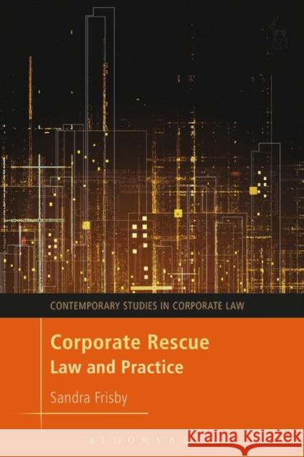 Corporate Rescue : Law and Practice Sandra Frisby 9781841134611 Hart Publishing