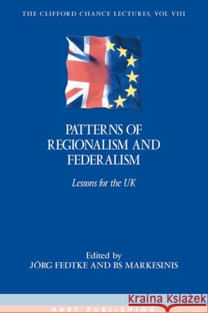 Patterns of Regionalism and Federalism: Lessons for the UK Fedtke, Jörg 9781841134703