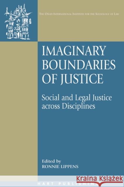 Imaginary Boundaries of Justice: Social and Legal Justice Across Disciplines Lippens, Ronnie 9781841134758