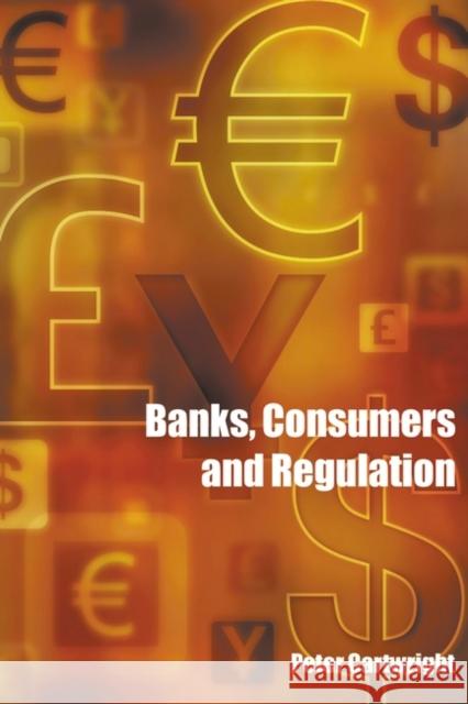 Banks, Consumers and Regulation Peter Cartwright 9781841134833