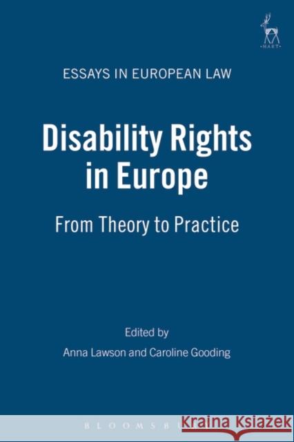 Disability Rights in Europe: From Theory to Practice Lawson, Anna 9781841134864 Hart Publishing