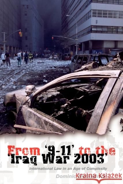 From '9-11' to the 'Iraq War 2003': International Law in an Age of Complexity McGoldrick, Dominic 9781841134963 HART PUBLISHING