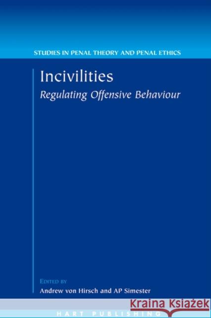 Incivilities: Regulating Offensive Behaviour Simester, A. P. 9781841134994 Hart Publishing (UK)