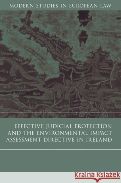 Effective Judicial Protection and the Environmental Impact Assessment Directive in Ireland ?Ine Ryall 9781841135007 Hart Publishing