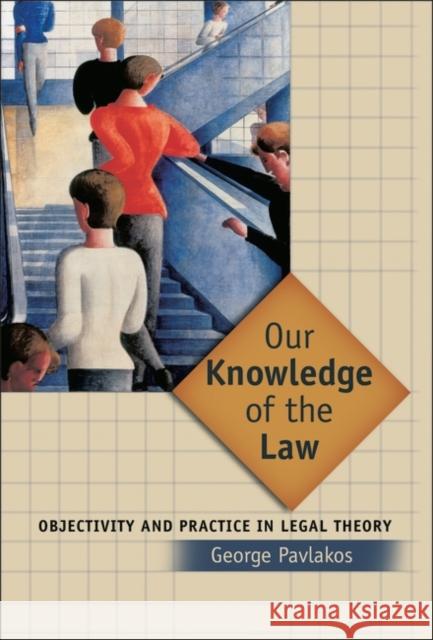 Our Knowledge of the Law Pavlakos, George 9781841135038 HART PUBLISHING