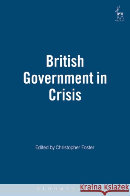 British Government in Crisis Christopher D. Foster 9781841135496