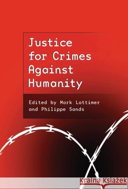 Justice for Crimes Against Humanity Mark Lattimer Philippe Sands 9781841135687 Hart Publishing
