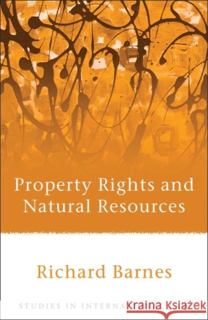 Property Rights and Natural Resources Richard Barnes 9781841135892