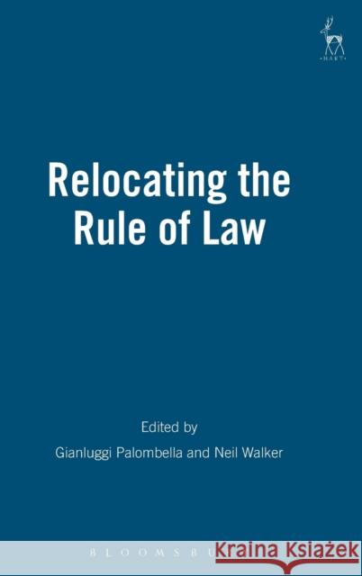 Relocating the Rule of Law Gianluigi Palombella Neil Walker 9781841135977