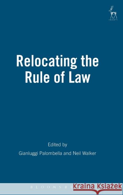 Relocating the Rule of Law Gianluigi Palombella Neil Walker 9781841135977 Hart Publishing