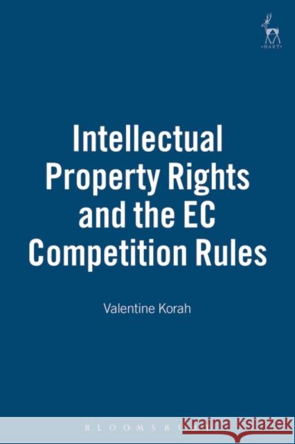 Intellectual Property Rights and the EC Competition Rules Valentine Korah 9781841136141 Hart Publishing