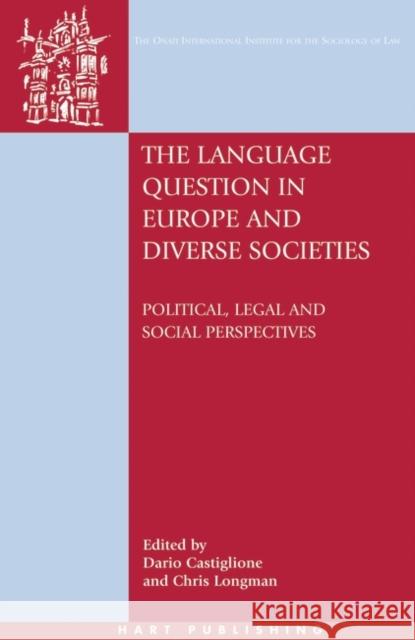 The Language Question in Europe and Diverse Societies Castiglione, Dario 9781841136677 HART PUBLISHING