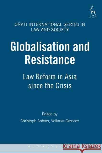 Globalisation and Resistance: Law Reform in Asia Since the Crisis Antons, Christoph 9781841136813