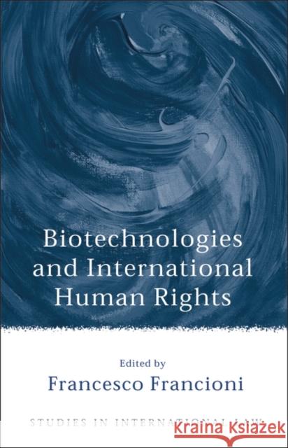 Biotechnologies and International Human Rights  9781841137032 HART PUBLISHING