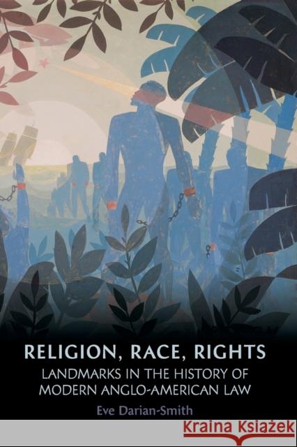 Religion, Race, Rights: Landmarks in the History of Modern Anglo-American Law Darian-Smith, Eve 9781841137292