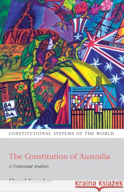 The Constitution of Australia: A Contextual Analysis Saunders, Cheryl 9781841137346 Hart Publishing