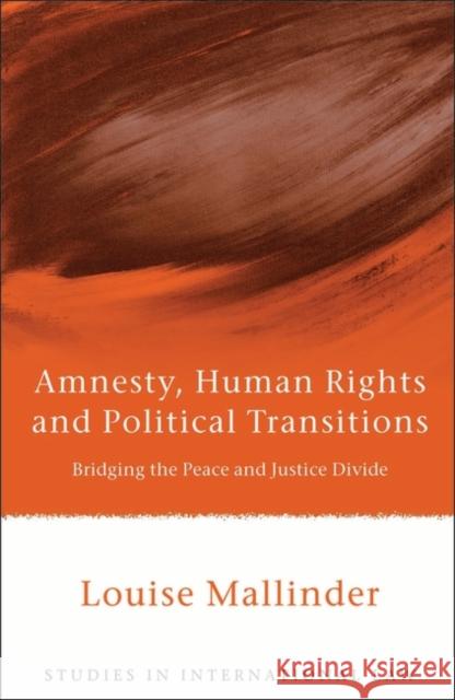 Amnesty, Human Rights and Political Transitions Mallinder, Louise 9781841137711