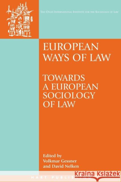 European Ways of Law: Towards a European Sociology of Law Gessner, Volkmar 9781841137780