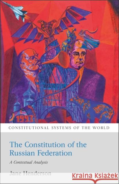 The Constitution of the Russian Federation: A Contextual Analysis Henderson, Jane 9781841137841 Hart Publishing