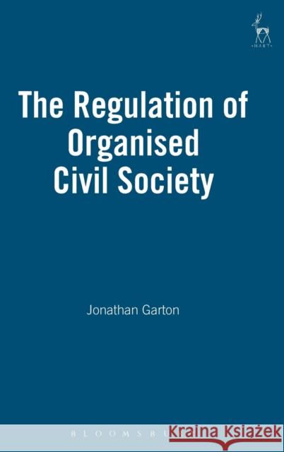 Regulation of Organised Civil Society Garton, Jonathan 9781841138008