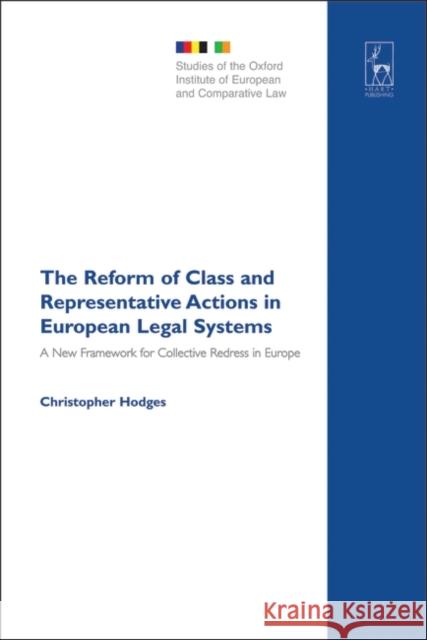 The Reform of Class and Representative Actions in European Legal Systems: A New Framework for Collective Redress in Europe Hodges, Christopher 9781841139029 Hart Publishing