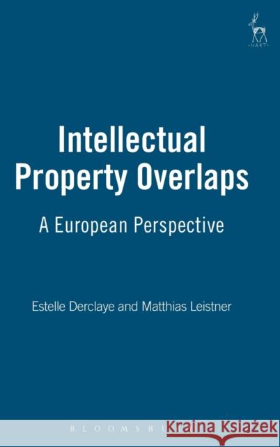 Intellectual Property Overlaps: A European Perspective Derclaye, Estelle 9781841139500 Hart Publishing (UK)