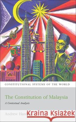 The Constitution of Malaysia: A Contextual Analysis Harding, Andrew 9781841139715 Hart Publishing (UK)