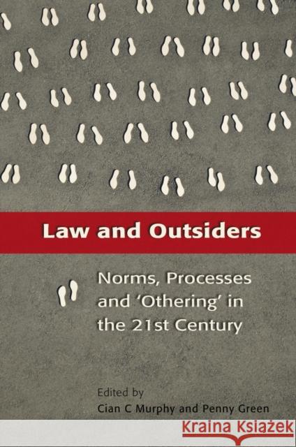 Law and Outsiders: Norms, Processes and 'Othering' in the 21st Century Murphy, Cian C. 9781841139845 Hart Publishing (UK)