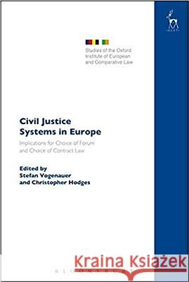 Civil Justice Systems in Europe : Implications for Choice of Forum and Choice of Contract Law Stefan Vogenauer 9781841139852 0