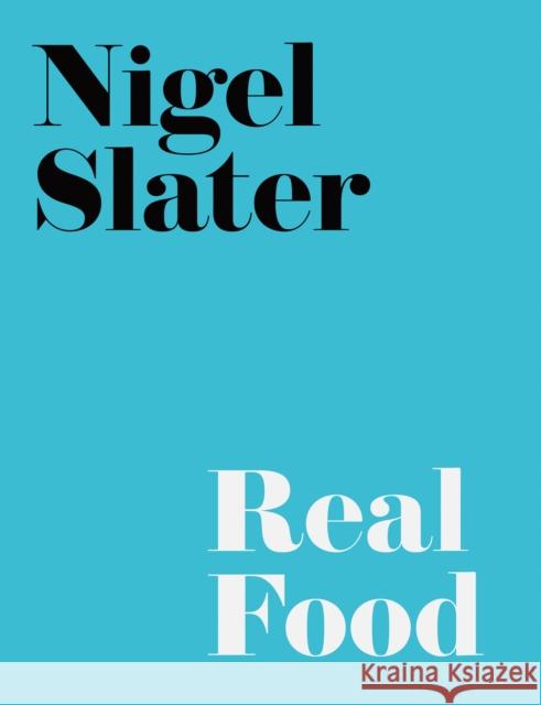 Real Food Nigel Slater 9781841151441