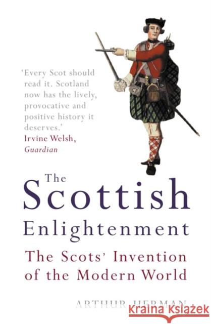 The Scottish Enlightenment: The Scots’ Invention of the Modern World  9781841152769 HarperCollins Publishers