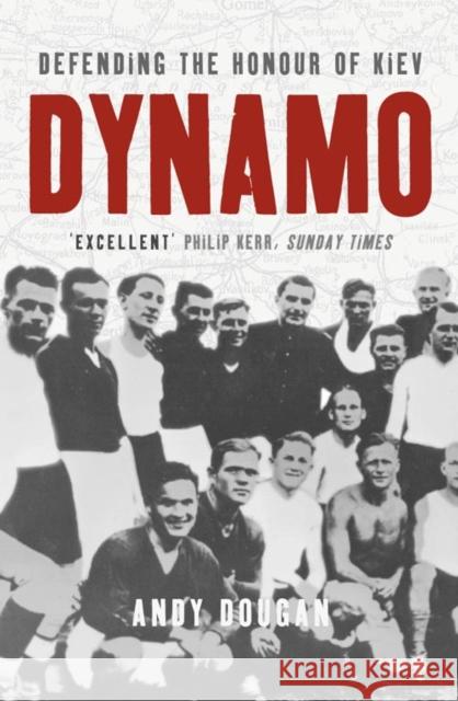 Dynamo: Defending the Honour of Kiev Andy Dougan 9781841153193