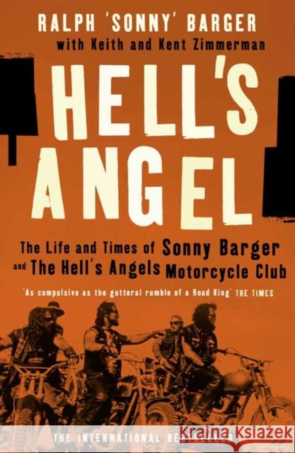 Hell’s Angel: The Life and Times of Sonny Barger and the Hell's Angels Motorcycle Club Sonny Barger 9781841153360 HarperCollins Publishers