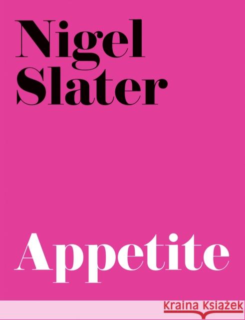 Appetite Nigel Slater 9781841154701 HarperCollins Publishers