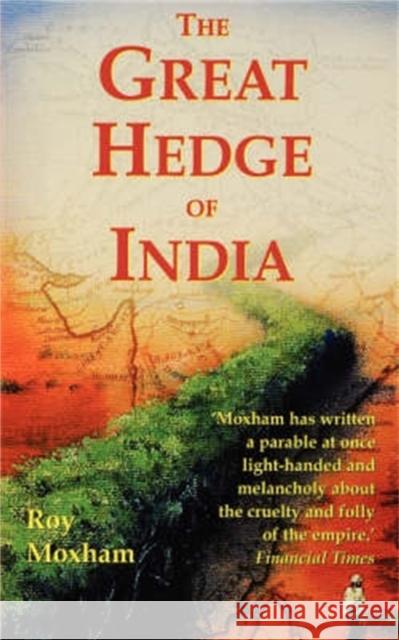 The Great Hedge of India Roy Moxham 9781841194677 Little, Brown Book Group