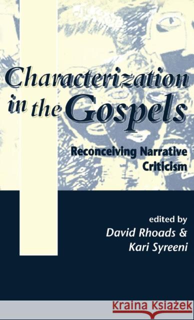 Characterization in the Gospels Dr. David Rhoads, Professor Kari Syreeni (Åbo Akademi University, Finland) 9781841270043