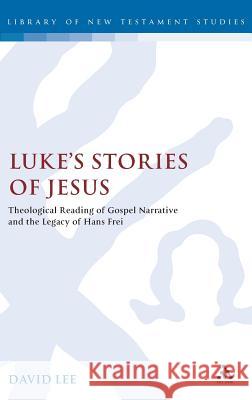 Luke's Stories of Jesus Lee, David 9781841270135 Sheffield Academic Press