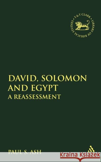 David, Solomon and Egypt Ash, Paul S. 9781841270210 Sheffield Academic Press