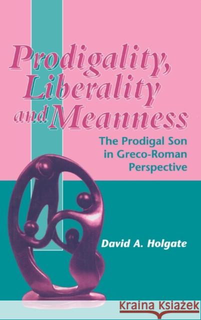 Prodigality, Liberality and Meanness Holgate, David 9781841270258