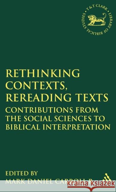 Rethinking Contexts, Rereading Texts Carroll R., Mark Daniel 9781841270586