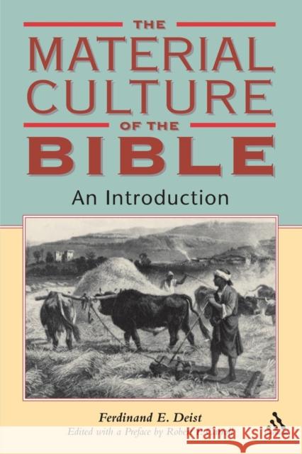 Material Culture of the Bible: An Introduction Deist, Ferdinand 9781841270982 Sheffield Academic Press