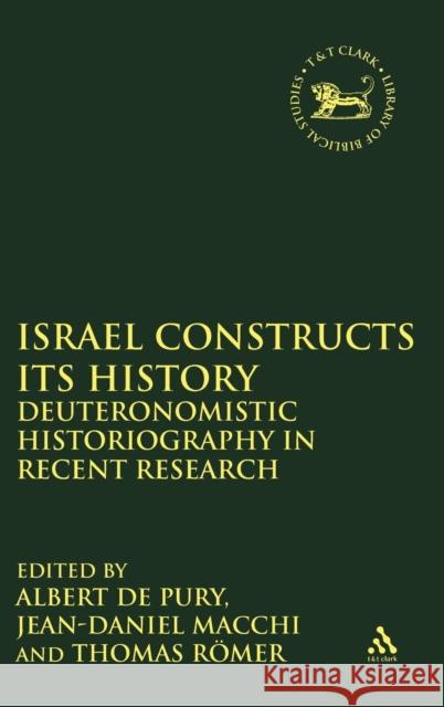 Israel Constructs Its History De Pury, Albert 9781841270999 Sheffield Academic Press