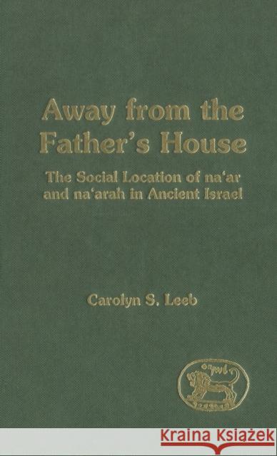 Away from the Father's House Leeb, Carolyn S. 9781841271057 Sheffield Academic Press