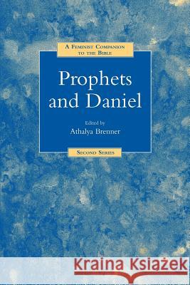 A Feminist Companion to Prophets and Daniel Brenner-Idan, Athalya 9781841271637 Sheffield Academic Press