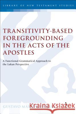 Transitivity-Based Foregrounding in the Acts of the Apostles Martín-Asensio, Gustavo 9781841271644 Sheffield Academic Press